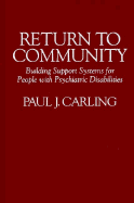 Return to Community: Building Support Systems for People with Psychiatric Disabilities