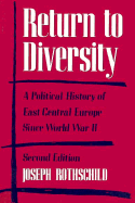 Return to Diversity: A Political History of East Central Europe Since World War II