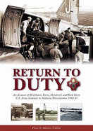 Return to Duty: An Account of Brickbarns Farm, Merebrook and Wood Farm U.S. Army Hospitals in Malvern, Worcestershire 1943-45