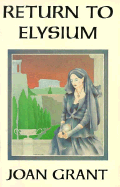 Return to Elysium: An Oracle in Rome - Grant, Joan
