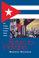 Return to Havana: The Decline of Cuban Society Under Castro