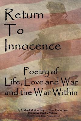 Return to Innocence: Poetry of Life, Love, War and the War Within - Morton, Michael