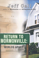 Return to Mormonville: Worlds Apart