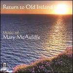 Return to Old Ireland: Music of Mary McAuliffe