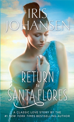 Return to Santa Flores: A Classic Love Story - Johansen, Iris