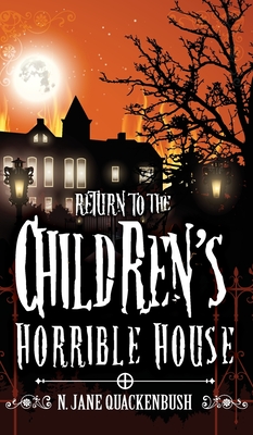 Return To The Children's Horrible House - Quackenbush, N Jane