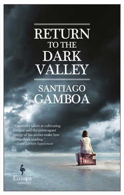 Return to the Dark Valley - Gamboa, Santiago, and Curtis, Howard (Translated by)