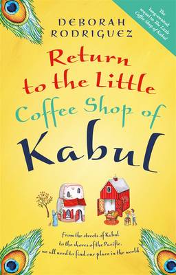 Return to the Little Coffee Shop of Kabul - Rodriguez, Deborah