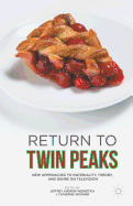 Return to Twin Peaks: New Approaches to Materiality, Theory, and Genre on Television