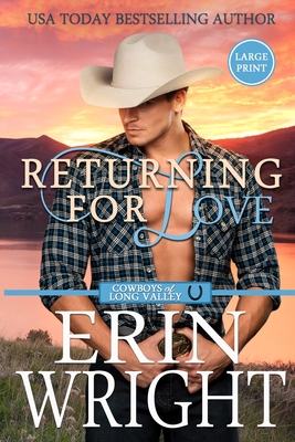 Returning for Love: A Second Chance Western Romance (Large Print) - Wright, Erin