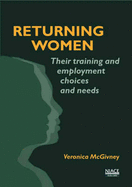 Returning Women: Their Training and Employment Choices and Needs