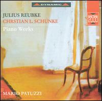 Reubke and Schuncke: Piano Works - Mario Patuzzi (piano)
