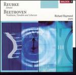 Reubke: Sonata; Beethoven: Waldstein, Tndeln und Scherzen