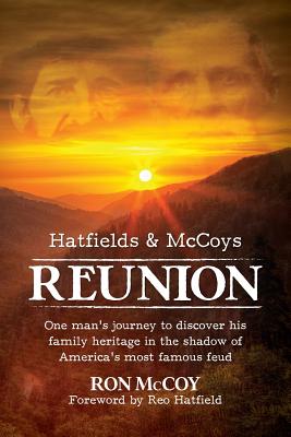 Reunion: Hatfields and Mccoys - McCoy, Ron, and Hatfield, Reo (Foreword by)