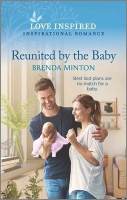 Reunited by the Baby: An Uplifting Inspirational Romance - Minton, Brenda