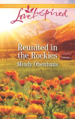 Reunited in the Rockies - Obenhaus, Mindy