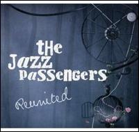 Reunited - The Jazz Passengers