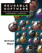 Reusable Software: The Base Object-Oriented Component Libraries - Meyer, Bertrand