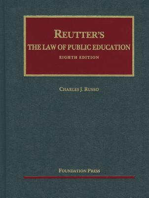 Reutter's the Law of Public Education - Russo, Charles J, Dr.