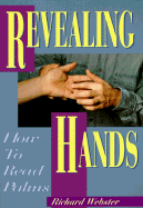 Revealing Hands: How to Read Palms - Webster, Richard