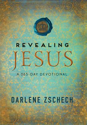Revealing Jesus: A 365-Day Devotional - Zschech, Darlene
