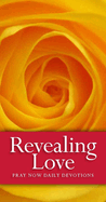 Revealing Love: Pray Now Daily Devotions