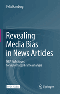 Revealing Media Bias in News Articles: NLP Techniques for Automated Frame Analysis