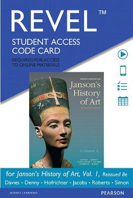 Revel Access Code for Janson's History of Art: The Western Tradition, Reissued Edition, Volume 1 - Davies, Penelope, and Hofrichter, Frima, and Jacobs, Joseph