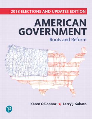 Revel for American Government: Roots and Reform, 2018 Elections and Updates Edition -- Access Card - O'Connor, Karen, and Sabato, Larry