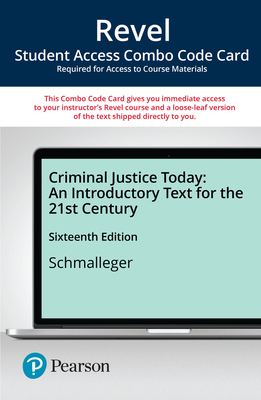 Revel for Criminal Justice Today: An Introductory Text for the 21st Century -- Combo Access Card - Schmalleger, Frank