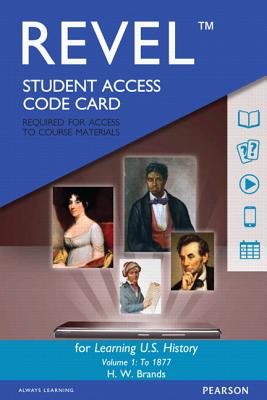 Revel for Learning U.S. History, Semester 1 -- Access Card - Brands, H