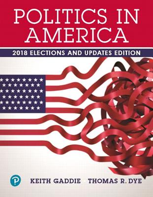 Revel for Politics in America, 2018 Elections and Updates Edition -- Access Card - Gaddie, Ronald, and Dye, Thomas