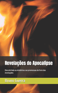 Revelaes do Apocalipse: Descobrindo os mistrios e as promessas do livro das revelaes