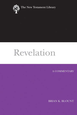 Revelation (2009): A Commentary - Blount, Brian K, Ph.D.