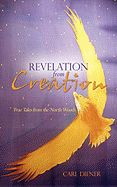 Revelation from Creation - True Tales from the North Woods