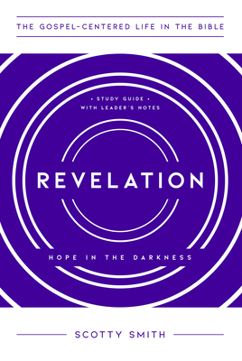 Revelation: Hope in the Darkness, Study Guide with Leader's Notes - Smith, Scotty