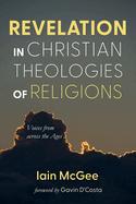 Revelation in Christian Theologies of Religions: Voices from Across the Ages