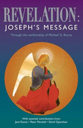 Revelation: Joseph's Message - Reccia, Michael George, and Kneen, Jane, and Marshall, Peter