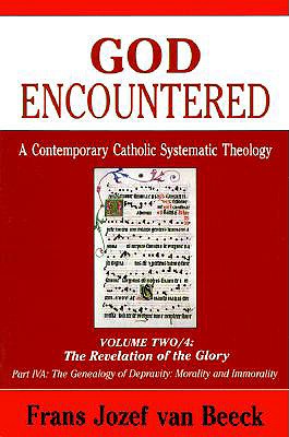 Revelation of the Glory/The Genealogy of Depravity-Morality and Immorality - van Beeck, Frans Jozef, and Beeck, Frans Jozef Van