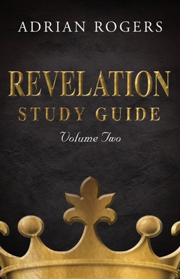 Revelation Study Guide (Volume 2): An Expository Analysis of Chapters 9-22 - Rogers, Adrian