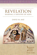Revelation: Weaving a Tapestry of Hope - May, David M