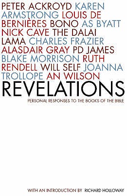 Revelations: Personal Responses To The Books Of The Bible - Holloway, Richard (Contributions by), and Doctorow, E.L. (Contributions by), and Heyerdahl, Thor (Contributions by)