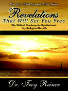 Revelations That Will Set You Free: The Biblical Roadmap for Spiritual and Psychological Growth