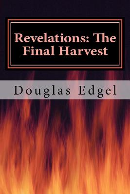 Revelations: The Final Harvest - Edgel, Douglas J