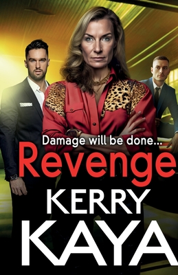 Revenge: A gritty gangland thriller from Kerry Kaya - Kerry Kaya