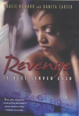 Revenge is Best Served Cold - Howard, Tracie, and Carter, Danita