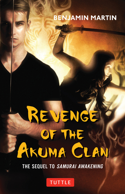 Revenge of the Akuma Clan: (Samurai Awakening Book 2) - Martin, Benjamin