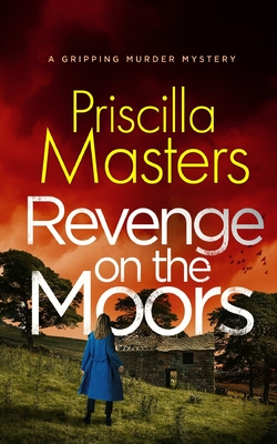 REVENGE ON THE MOORS a gripping murder mystery - Masters, Priscilla