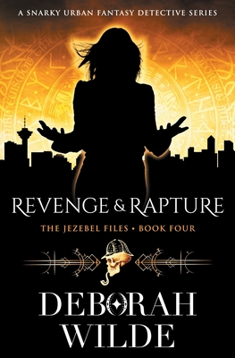 Revenge & Rapture: A Snarky Urban Fantasy Detective Series - Wilde, Deborah