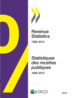 Revenue Statistics: 2014 - Organization for Economic Cooperation and Development (Editor)